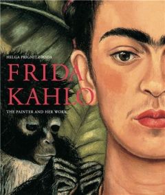 Frida Kahlo The Painter and Her Work /anglais - Prignitz-Poda Helga