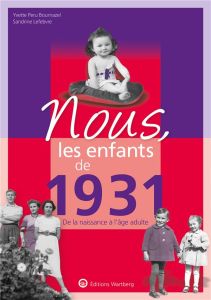 Nous, les enfants de 1931. De la naissance à l'âge adulte, 14e édition - Peru Bournazel Yvette - Lefebvre Sandrine