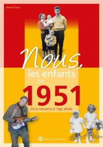 Nous, les enfants de 1951. De la naissance à l'âge adulte, Edition 2020 - Davy Jézahel - Davy Michel