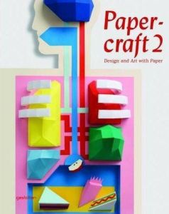 Papercraft 2. Design and Art with Paper - Meyer Birga - Klanten Robert