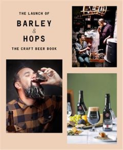 Barley & hops the craft beer book /anglais - KOPP, SYLVIA