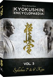 Kyokushin encyclopedia. Volume 3, Syllabus 7e & 6e Kyu - Kron Bertrand - Guénet Cyril