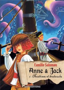 Anne et Jack Tome 1 : Fantômes et tentacules - Salomon Camille