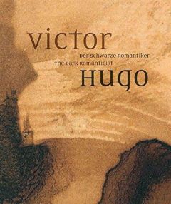 VICTOR HUGO, THE DARK ROMANTICIST - WIPPLINGER, HANS-PET