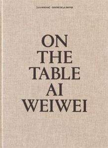 ON THE TABLE - WEIWEI AI