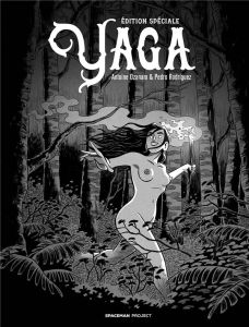 Yaga. Edition spéciale en noir & blanc - Ozanam Antoine - Rodríguez Pedro