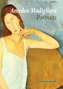 Amedeo Modigliani. Portraits - MODIGLIANI AMEDEO