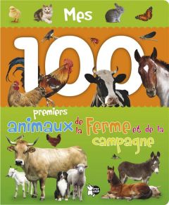 Mes 100 premiers animaux de la ferme et de la campagne - Durantin Christel