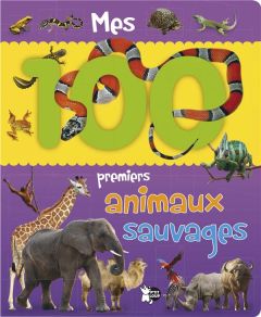 Mes 100 premiers animaux sauvages - Durantin Christel