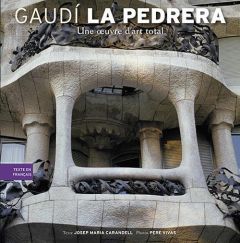 Gaudi, La Pedrera, Une Oeuvre D'Art Total - Vivas Pere