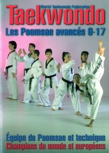 Taekwondo Poomsae. Les Poomsae avancés 9-17 - EQUIPE DE POOMSAE