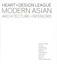 Heart + Design League Modern Asian Architecture + Interiors. Edition bilingue anglais-espagnol - Jiang Kelly - Cardelús Cayetano