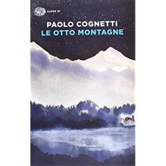 Le otto montagne - Cognetti Paolo
