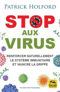 Stop aux virus - Holford Patrick - Di Stefano Marylène