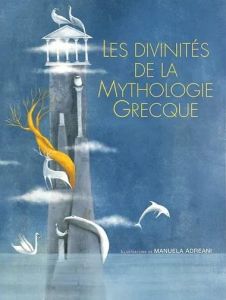Les Divinités de la mythologie grecque - Adreani Manuela
