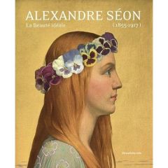 Alexandre Séon (1855-1917). La beauté idéale - Jumeau-Lafond Jean-David - Durand Delphine - Ambro