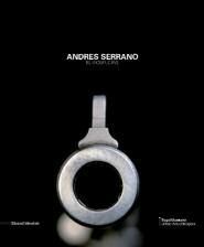 Andres Serrano. Uncensored photographs - Celant Germano - Bajac Quentin - Dietschy Nathalie