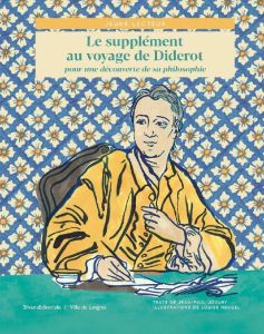 Le supplément au voyage de Diderot. Pour une découverte de sa philosophie - Jouary Jean-Paul - Heugel Louise