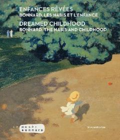 Enfances rêvées. Bonnard, les Nabis et l'enfance, Edition bilingue français-anglais - Serrano Véronique
