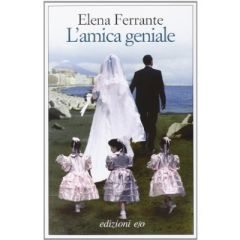 L'amica geniale - Ferrante Elena