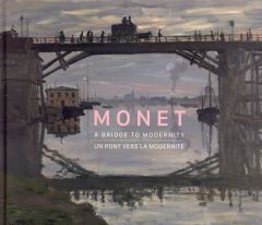 Monet. Un pont vers la modernité, Edition bilingue français-anglais - Kienle Ponka Anabelle - Thomson Richard - Kelly Si