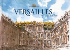 Versailles en aquarelle - Bajou Valérie - Tow Jack