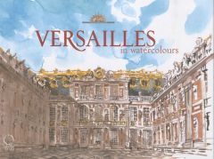 Versailles in Watercolours - Bajou Valérie - Tow Jack