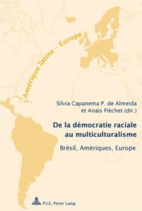De la démocratie raciale au multiculturalisme - Capanema Silvia