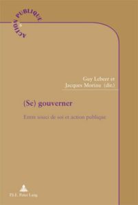 (Se) gouverner : entre souci de soi et action publique - Lebeer Guy