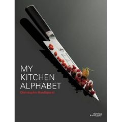 My Kitchen Alphabet. Edition français-anglais-néerlandais - Hardiquest Christophe - D. Philippe - Mossiat Sand