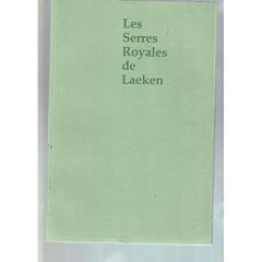 Les Serres royales de Laeken - Borghouts Karin - Smets Irene - D'hoore Baudouin