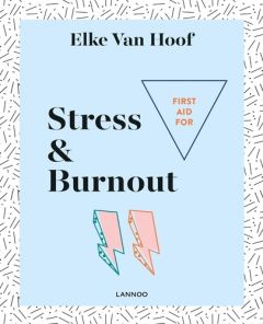 First Aid (Stress & Burn-Out) /anglais - Van Hoof elke