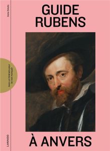 Guide Rubens à Anvers - Smets Irene