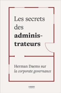 Les secrets des administrateurs. Herman Daems sur la corporate governance - Daems Herman
