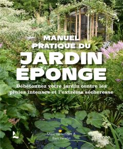 Manuel pratique du jardin éponge - Verachtert Marc - Verelst Bart - Fanchamps Germain