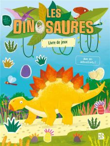 Livre de jeux Les dinosaures - Scudamore Angelika