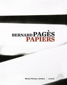 Bernard Pagès. Papiers, Edition bilingue français-anglais - Andral Jean-Louis
