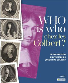 Who is who chez les Colbert ? La collection d'estampes de Joseph de Colbert - Brême Dominique - Préaud Maxime - Devedjian Patric
