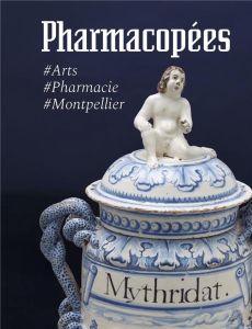 Pharmacopées. #Arts #Pharmacie #Montpellier - Hudowicz Florence - Vayssettes Jean-Louis