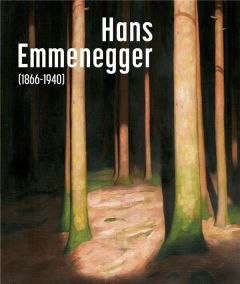 Hans Emmenegger (1866-1940) - Wuhrmann Sylvie - Currat Corinne - Couvreur Auréli