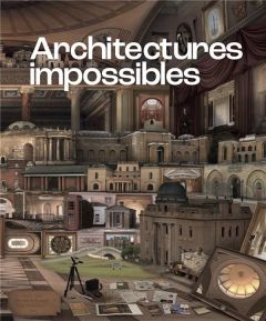 Architectures impossibles - Laroche Sophie - Kayser Thomas de