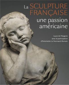 Sculpture française en Amérique. Une passion américaine - Margerie Laure de - Le Normand-Romain Antoinette