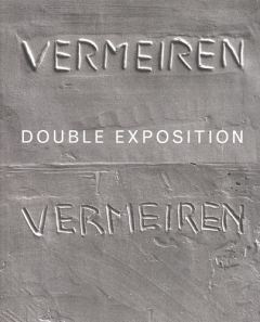 Didier Vermeiren. Double exposition - Gray Zoë - Snauwaert Dirk - Gauthier Michel - Gall