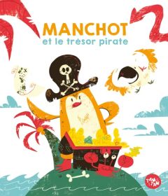 Manchot et le trésor pirate - Harman Julie - Beckett Kyle