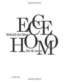 Ecce Homo Behold the Man /franCais/anglais/nEerlandais - Rinckhout Eric