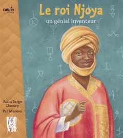 Le roi Njoya. Un génial inventeur - Dzodap Alain Serge - Masioni Pat