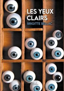 Les yeux clairs - Bellac Brigitte
