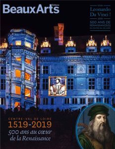 Centre-Val de Loire 1519-2019. 500 ans au coeur de la Renaissance - Le Fur Didier - Demeude Hugues - Daydé Emmanuel -