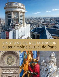 Vingt ans de restauration du patrimoine cultuel de Paris - Pommereau Claude