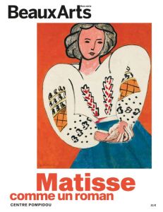 Beaux Arts Magazine Hors-série : Matisse. Comme un roman - Pommereau Claude - Peydro Laurence - Coron Anne -